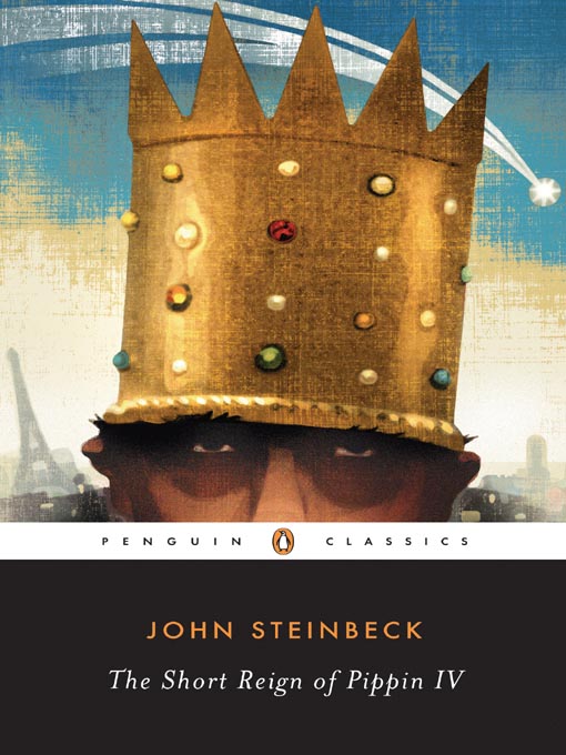 Title details for The Short Reign of Pippin IV by John Steinbeck - Available